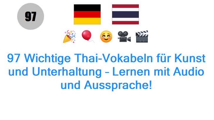 97 Wichtige Thai-Vokabeln für Kunst und Unterhaltung – Lernen mit Audio und Aussprache!